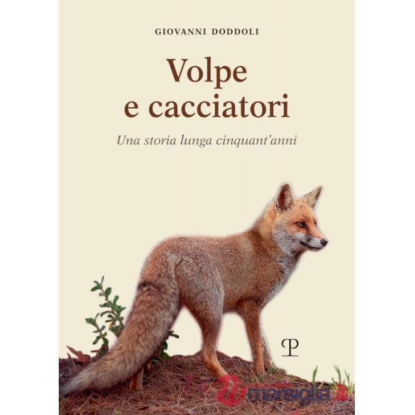 Volpe e cacciatori. Una storia lunga cinquant'anni