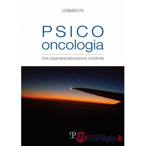 Psico oncologia. Una superspecializzazione condivisa