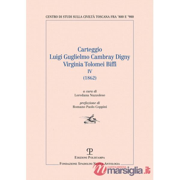 Carteggio Luigi Guglielmo Cambray Digny Virginia Tolomei Biffi. Vol. 4: (1862)