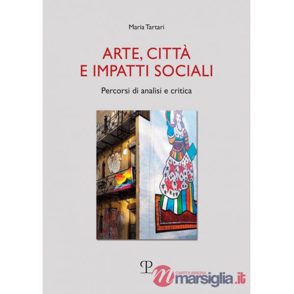 Arte, città e impatti sociali. Percorsi di analisi e critica