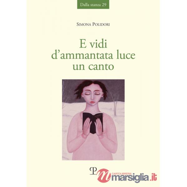 E vidi d'ammantata luce un canto