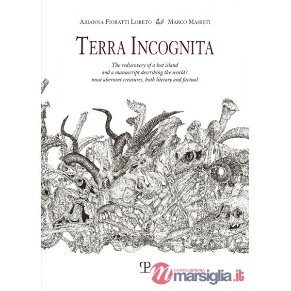 Terra incognita. The rediscovery of a lost island and a manuscript describing the world's most aberrant creatures, both literary
