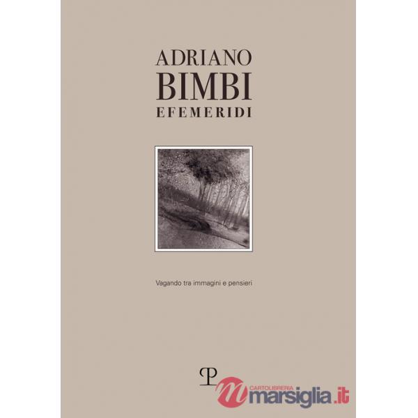 Efemeridi. Vagando tra immagini e pensieri. Ediz. illustrata