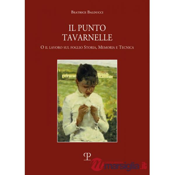 Punto Tavernelle. O il lavoro sul foglio. Storia, memoria e tecnica