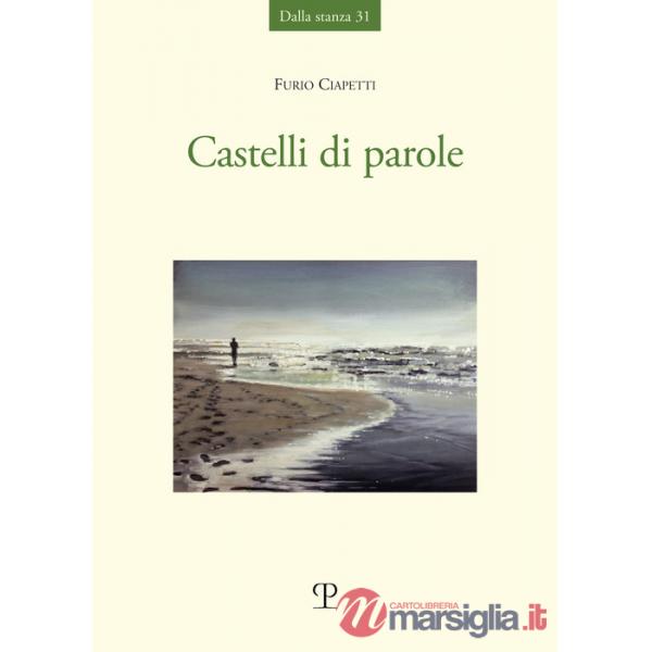 Castelli di parole. Poesie degli anni '60 agli anni '80