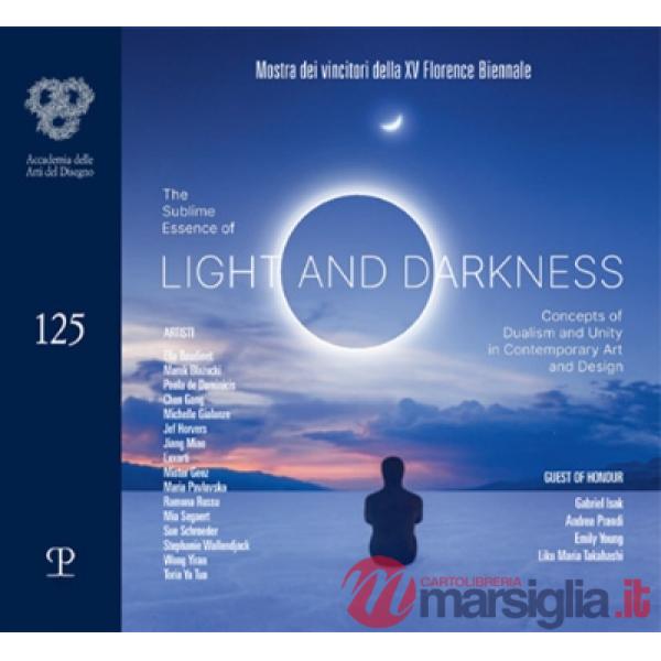 The sublime essence of light and darkness. Concepts of dualism and unity in contemporary art and design. Mostra dei vincitori de