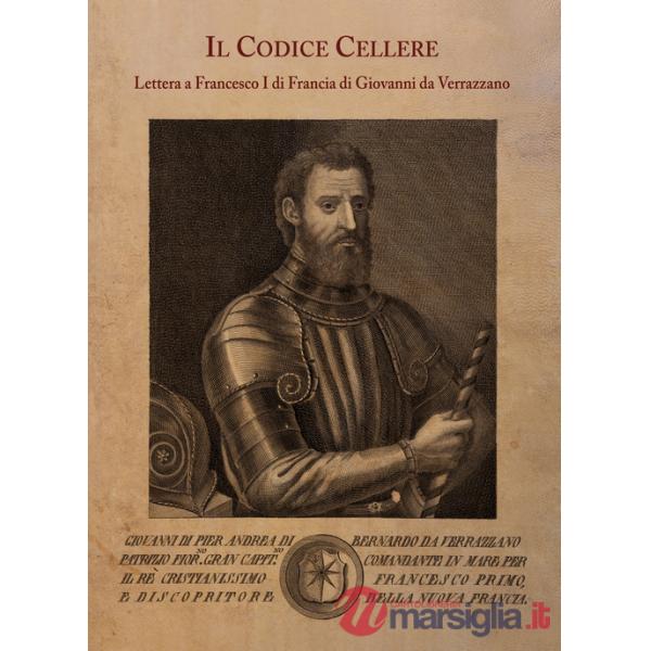 Codice Cellere. Lettera a Francesco I di Francia di Giovanni da Verrazzano (Il)