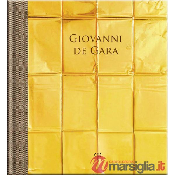 Giovanni De Gara. Invenzioni dorate. Ediz. a colori