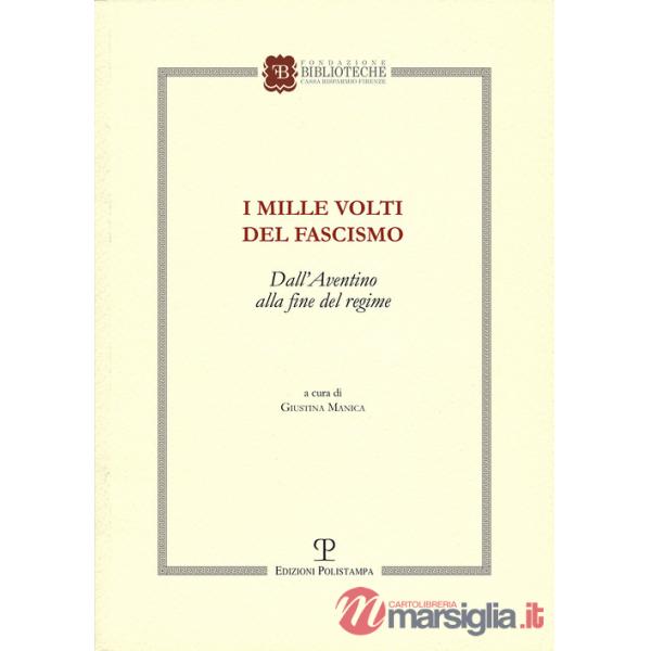 Molti volti del fascismo. Dall'Aventino alla fine del regime (I)