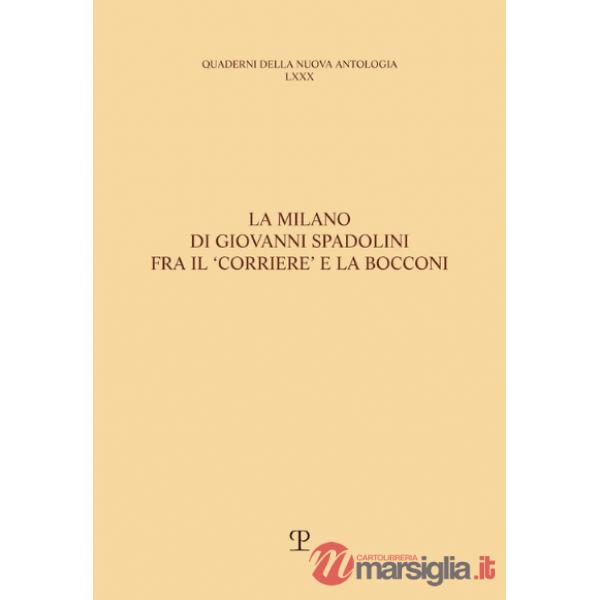 Milano di Giovanni Spadolini fra il «Corriere» e la Bocconi (La)