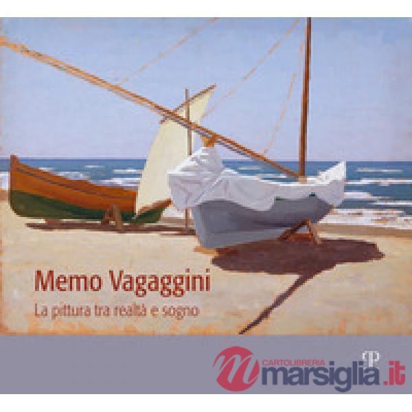 Memo Vagaggini. La pittura tra realtà e sogno. Catalogo della mostra (Bibbona, 9 luglio-25 ottobre 2026)