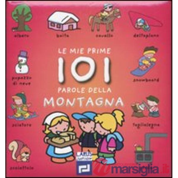 Mie prime 101 parole della montagna (Le)
