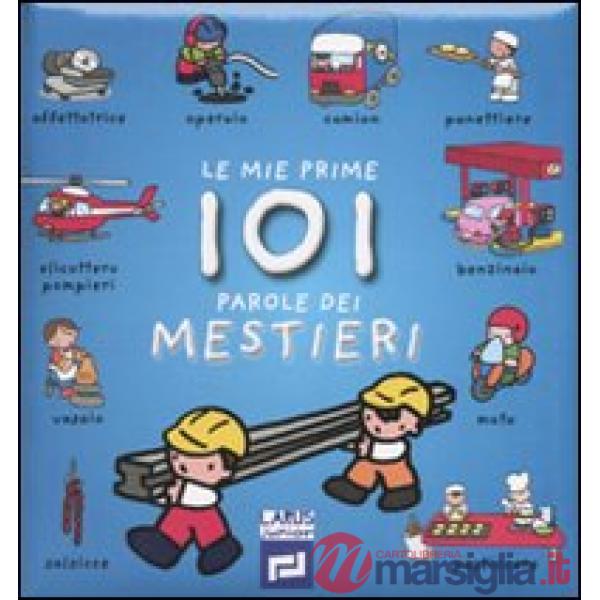 Mie prime 101 parole dei mestieri (Le)