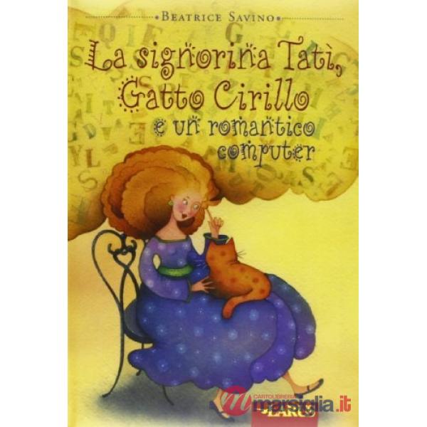 Signora Tatì, gatto Cirillo e un romantico computer (La)