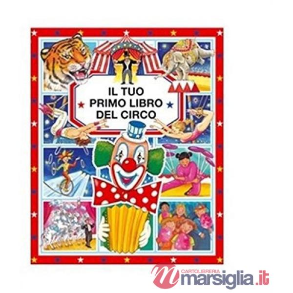 Tuo primo libro del circo (Il)