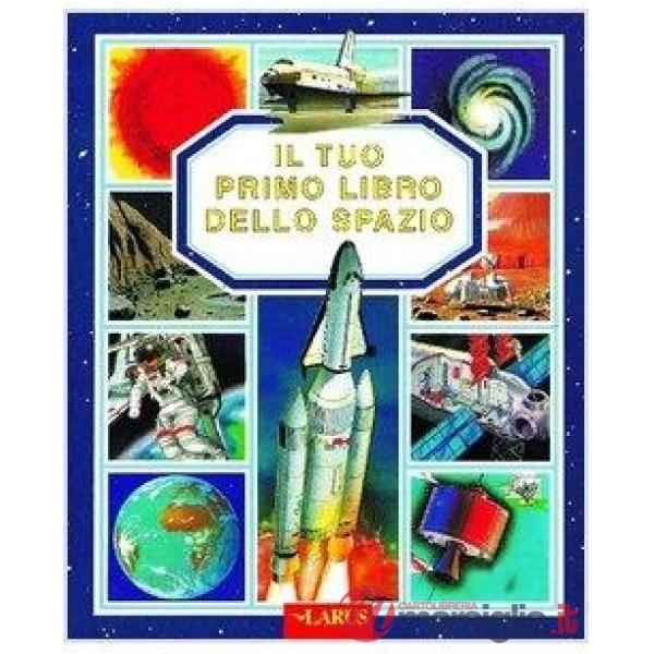 Tuo primo libro dello spazio (Il)