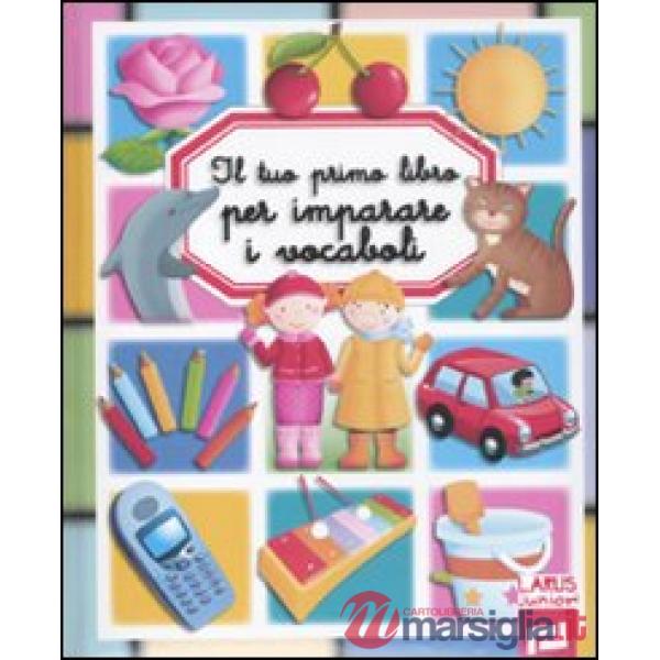 Tuo primo libro per imparare i vocaboli (Il)