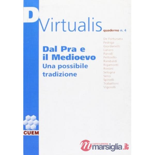 Doctor Virtualis. Vol. 4: Dal Pra e il Medioevo. Una possibile tradizione