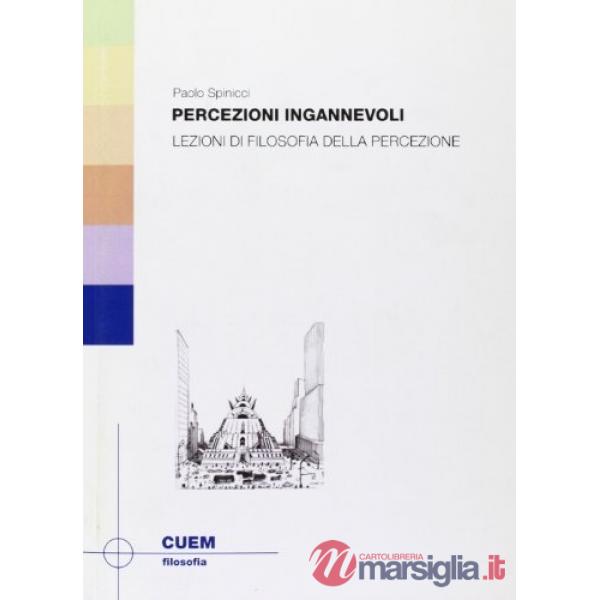 Percezioni ingannevoli. Lezioni di filosofia della percezione