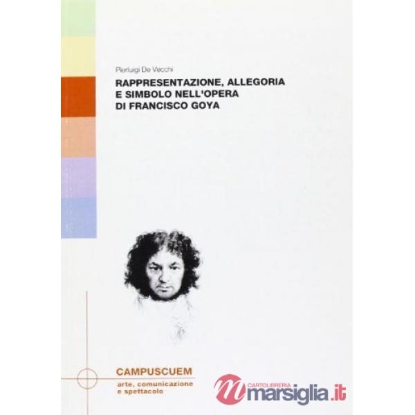 Rappresentazione, allegoria e simbolo nell'opera di Francisco Goya