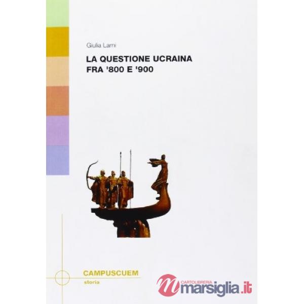 Questione ucraina tra '800 e '900 (La)