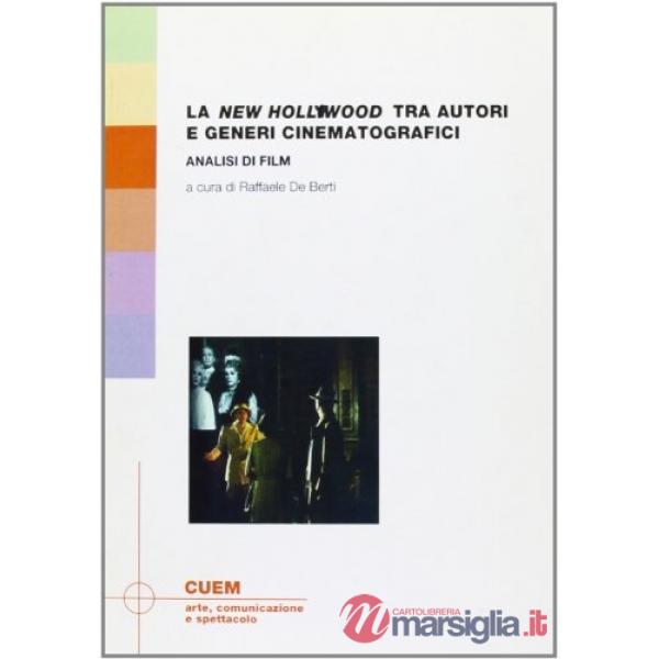 «New Hollywood» tra autori e generi cinematografici. Analisi di film (La)