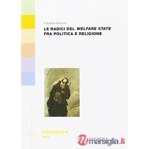 Radici del «welfare state» fra politica e religione (Le)
