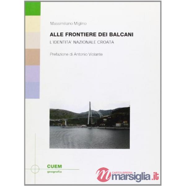 Alle frontiere dei Balcani. L'identità nazionale croata