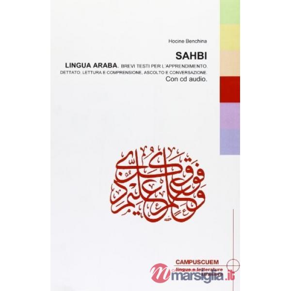 Sahbi. Lingua araba, brevi testi per l'apprendimento. Con CD Audio