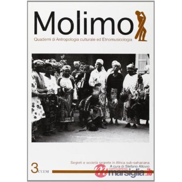 Molimo. Quaderni di antropologia culturale ed etnomusicologia. Vol. 3: Segreti e società segrete in Africa subsahariana