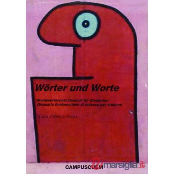 Wörter und Worte. Grundwortschatz Deutsch für Studenten-Glossario fondamentale di tedesco per studenti