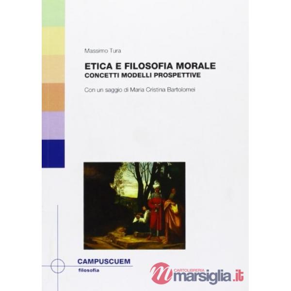 Etica e filosofia morale. Concetti, modelli, prospettive