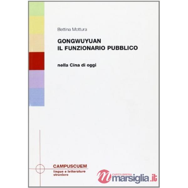 Gongwuyuan. Il funzionario pubblico nella Cina di oggi