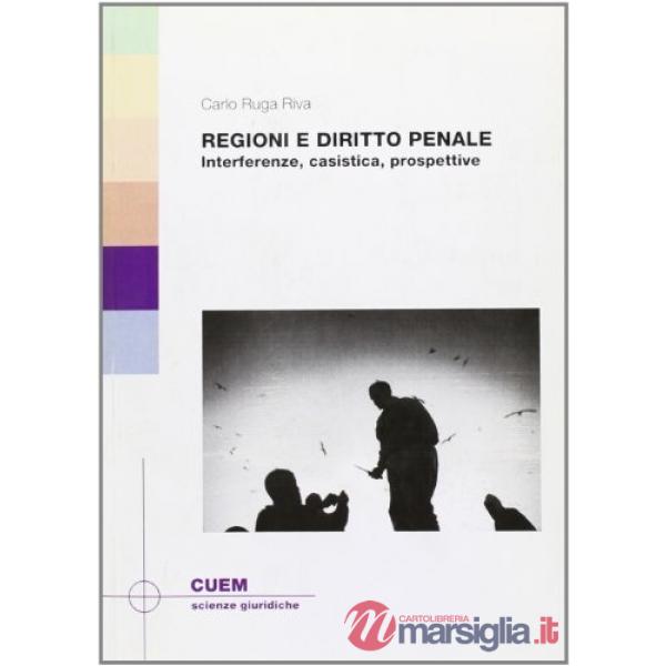 Regioni e diritto penale. Interferenze, casistica, prospettive