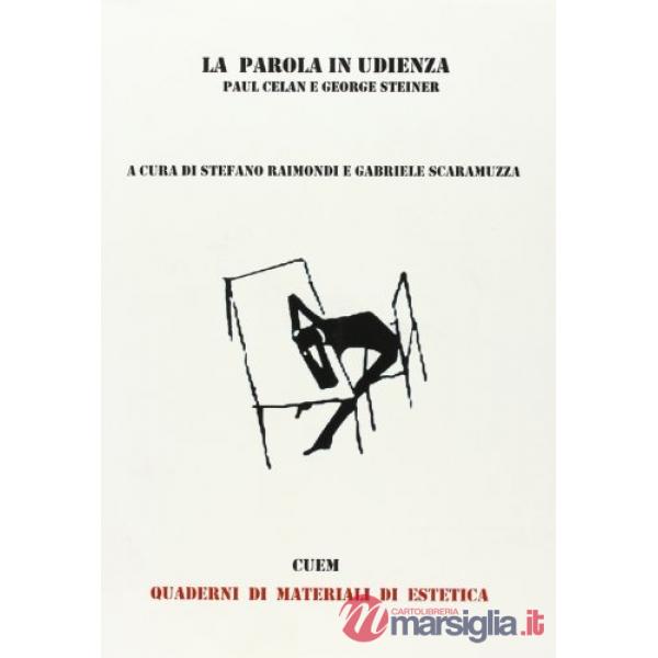 Parola in udienza. Paul Celan e George Steiner (La)