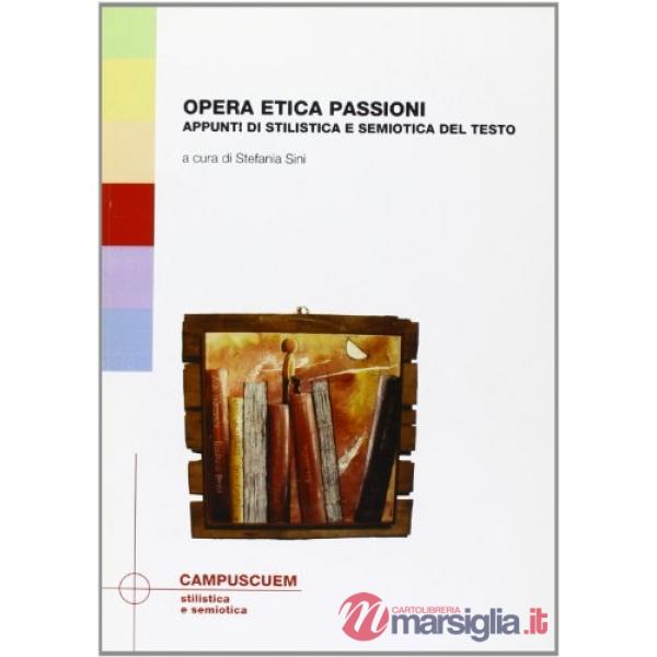 Opera etica passioni. Appunti di stilistica e semiotica del testo