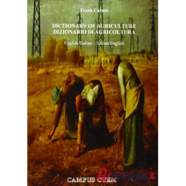 Dictionary of agricolture-Dizionario di agricoltura. Ediz. bilingue
