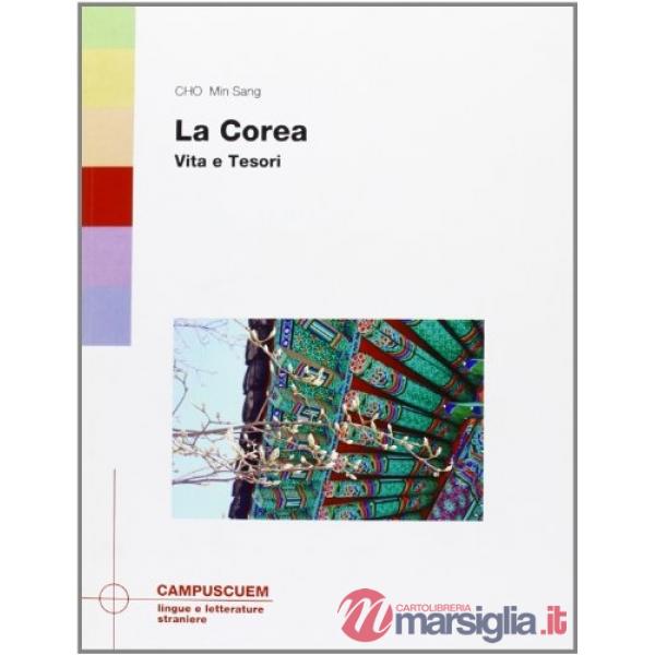 Corea: vita e tesori. Con CD-ROM (La)