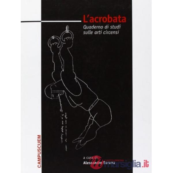 Acrobata. Quaderno di studi sulle arti circensi (L'). Vol. 1