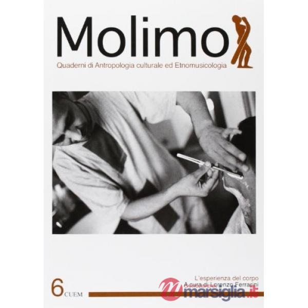Molimo. Quaderni di antropologia culturale ed etnomusicologia. Vol. 6: L'esperienza del corpo