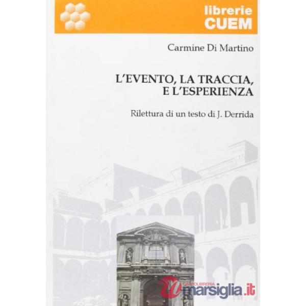 Evento, la traccia e l'esperienza. Rilettura di un testo di J. Derrida (L')