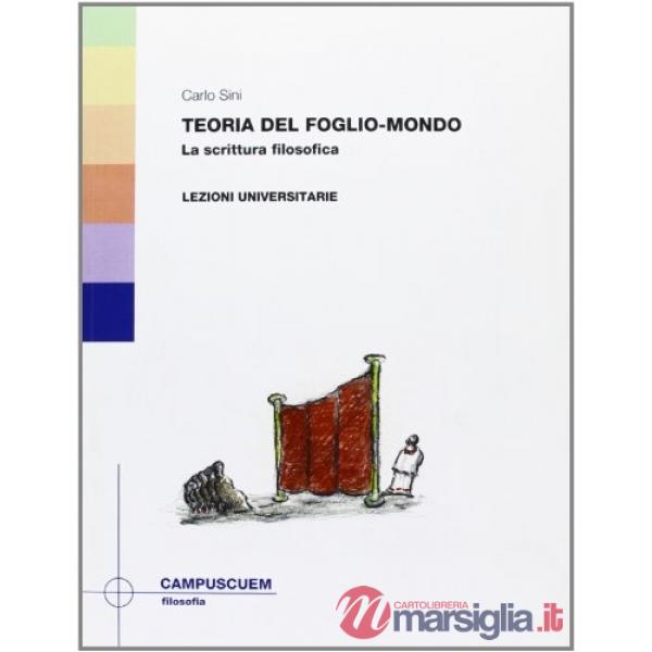 Teoria del foglio-mondo. La scrittura filosofica. Lezioni universitarie