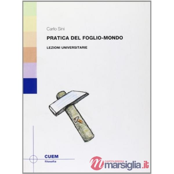 Pratica del foglio-mondo. La scrittura filosofica. Lezioni universitarie