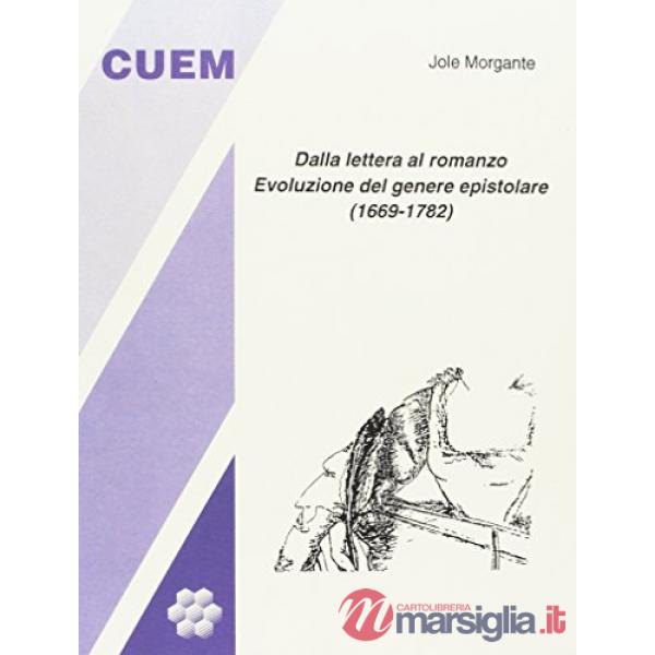 Dalla lettera al romanzo. Evoluzione del genere epistolare (1669-1782)
