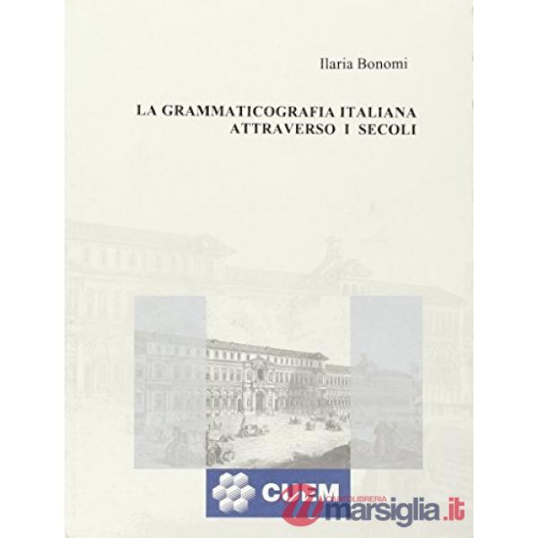 Grammaticografia italiana attraverso i secoli (La)