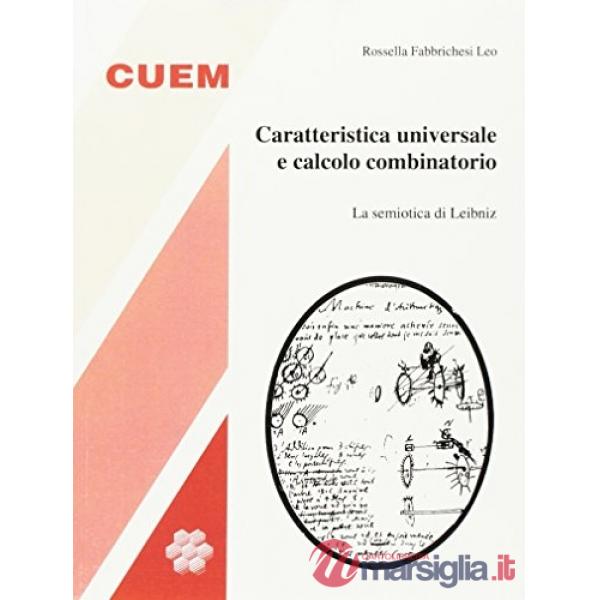Caratteristica universale e calcolo combinatorio. La semiotica di Leibniz
