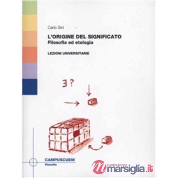 Origine del significato. Filosofia ed etologia. Lezioni universitarie (L')