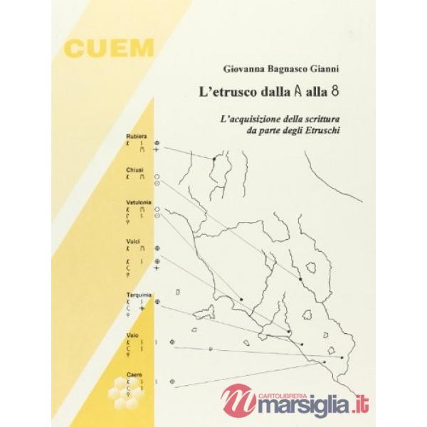 Etrusco dalla A alla 8. L'acquisizione della scrittura da parte degli etruschi (L')
