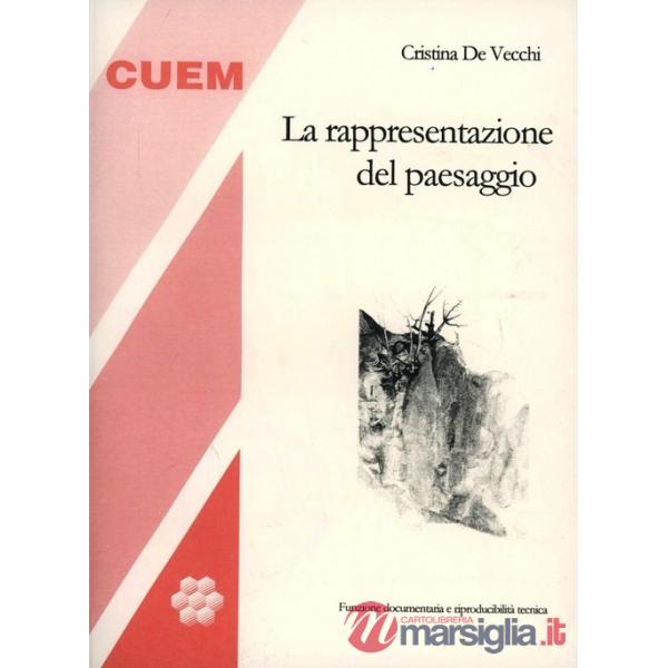 Rappresentazione del paesaggio. Funzione documentaria e riproducibilità tecnica (La)