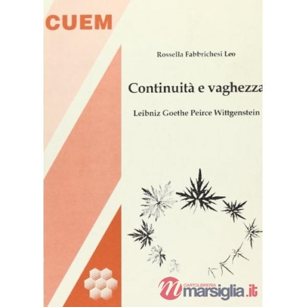 Continuità e vaghezza. Leibniz, Goethe, Peirce, Wittgenstein